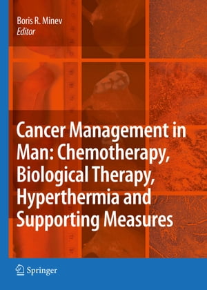 Cancer Management in Man: Chemotherapy, Biological Therapy, Hyperthermia and Supporting Measures【電子書籍】