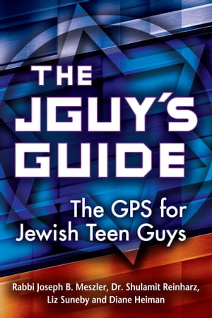 楽天楽天Kobo電子書籍ストアThe JGuys Guide The GPS for Jewish Teen Guys【電子書籍】[ Rabbi Joseph B. Meszler ]