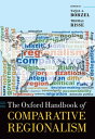 The Oxford Handbook of Comparative Regionalism【電子書籍】