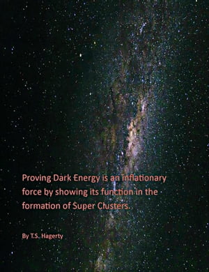 Proving Dark Energy is an inflationary force by showing its function in the formation of Super Clusters.