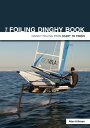 The Foiling Dinghy Book Dinghy Foiling From Start To Finish【電子書籍】 Alan Hillman