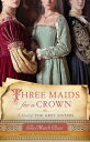 ŷKoboŻҽҥȥ㤨Three Maids for a Crown A Novel of the Grey SistersŻҽҡ[ Ella March Chase ]פβǤʤ748ߤˤʤޤ