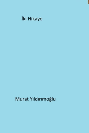 ?ki HikayeŻҽҡ[ Murat Yildirimoglu ]