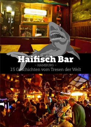 Haifisch Bar 15 Geschichten vom Tresen【電子書籍】[ Stefan Kruecken ]