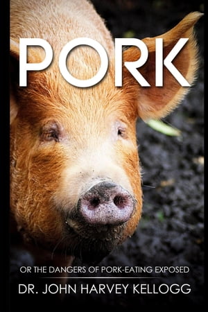 Pork Or the Dangers of Pork-eating Exposed (Anno