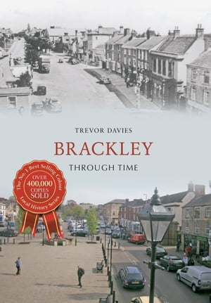 Brackley Through Time【電子書籍】 Trevor Davies