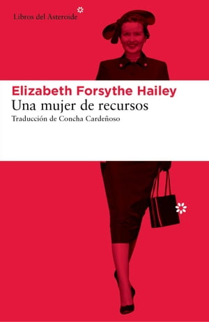 Una mujer de recursos【電子書籍】[ Elizabeth Forsythe Hailey ]