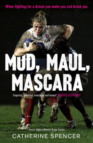 Mud Maul Mascara When fighting for a dream can make you and break you【電子書籍】[ Catherine Spencer ]