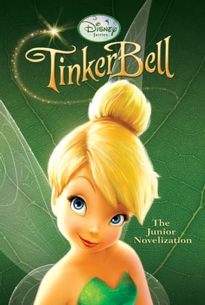 Tinker Bell Junior Novel【電子書籍】[ Disn