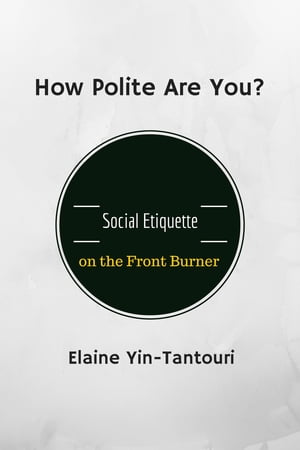 How Polite Are You? Social Etiquette on the Front Burner