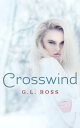 ŷKoboŻҽҥȥ㤨Crosswind (The Flyboy Trilogy Book ThreeŻҽҡ[ G.L. Ross ]פβǤʤ447ߤˤʤޤ