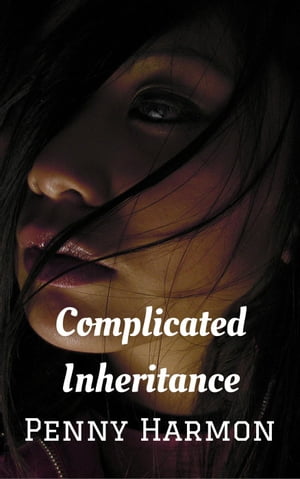 ŷKoboŻҽҥȥ㤨Complicated InheritanceŻҽҡ[ Penny Harmon ]פβǤʤ120ߤˤʤޤ