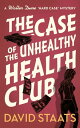 The Case of the Unhealthy Health Club A Walter Dure Hard Case Mystery, 2【電子書籍】 David Staats