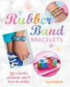 楽天楽天Kobo電子書籍ストアRubber Band Bracelets 35 colorful projects you'll love to make【電子書籍】[ Lucy Hopping ]