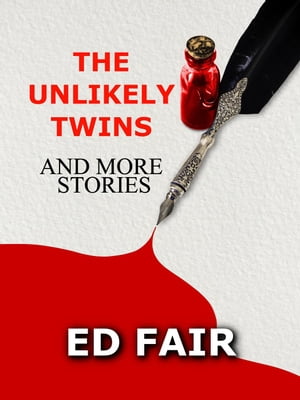 The Unlikely Twins and More StoriesŻҽҡ[ Ed Fair ]