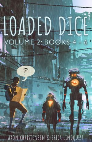 Loaded Dice: Books 4-6