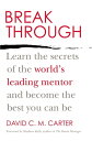 Breakthrough Learn the Secrets of the World's Leading Mentor and Become the Best...