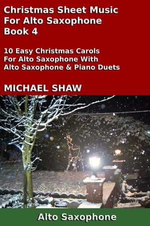 Christmas Sheet Music For Alto Saxophone: Book 4