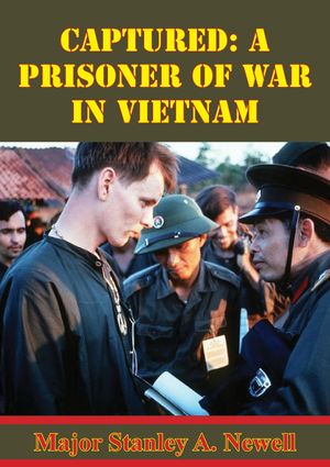 ŷKoboŻҽҥȥ㤨Captured: A Prisoner Of War In VietnamŻҽҡ[ Major Stanley A. Newell ]פβǤʤ146ߤˤʤޤ