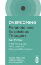 Overcoming Paranoid and Suspicious Thoughts, 2nd Edition A self-help guide using cognitive behavioural techniques