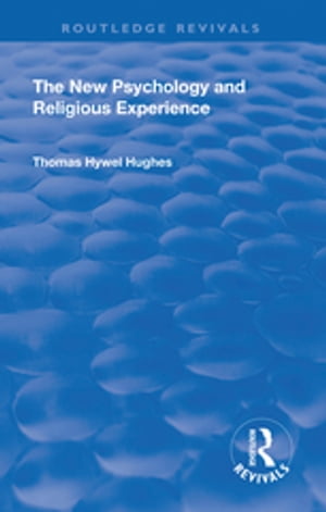 Revival: The New Psychology and Religious Experience (1933)Żҽҡ[ Thomas Hywel Hughes ]