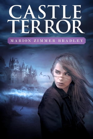 Castle TerrorŻҽҡ[ Marion Zimmer Bradley ]