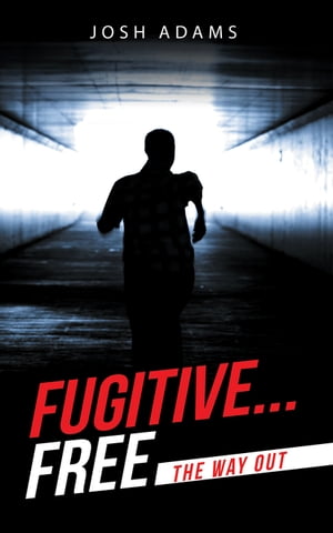 Fugitive... Free The Way Out