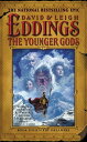 The Younger Gods Book Four of The Dreamers【電子書籍】 David Eddings