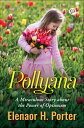 Pollyana【電子書籍】[ Elenaor H. Porter ]