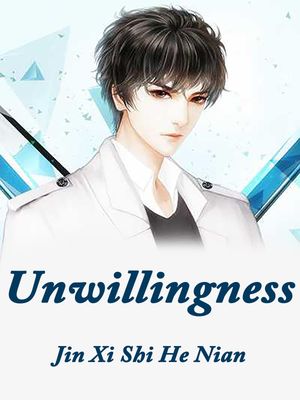 Unwillingness Volume 2【電子書籍】[ Jin XiShiHeNian ]