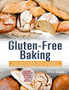 Gluten-Free Baking Baking【電子書籍】[ Tif