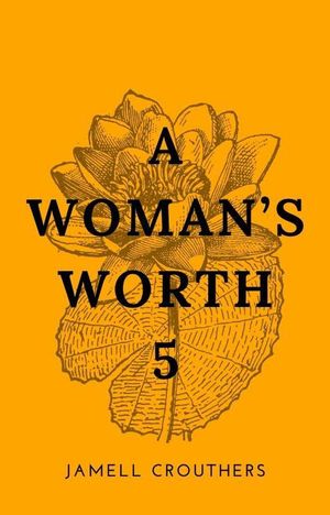 A Woman's Worth 5 A Woman's Worth, #5Żҽҡ[ Jamell Crouthers ]