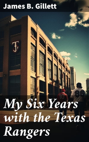 My Six Years with the Texas Rangers【電子書