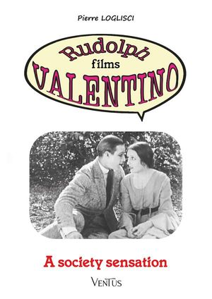 A society sensation Rudolph films Valentino【