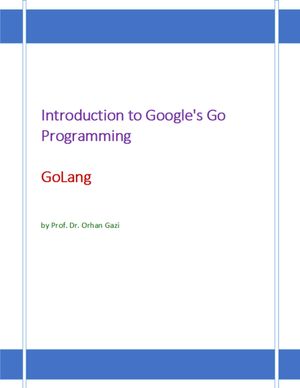 Introduction to Google's Go Programming Language: GoLang【電子書籍】[ Orhan Gazi ]