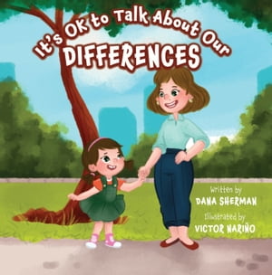 It's OK to Talk About Our Differences【電子書籍】[ Dana Sherman ]