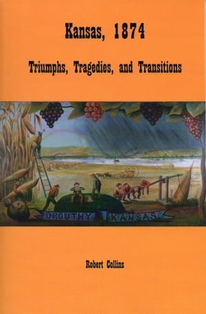 Kansas 1874: Triumphs, Tragedies, and Transitions