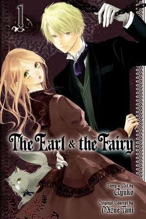 The Earl and The Fairy, Vol. 1【電子書籍】[ Ayuko ]