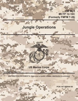 FM 90-5 MCTP 12-10C (FMFM 7-28) Jungle Operations May 2016