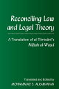 Reconciling Law and Legal Theory A Translation of al-Tilmis?n?’s Miftah al-Wusul"