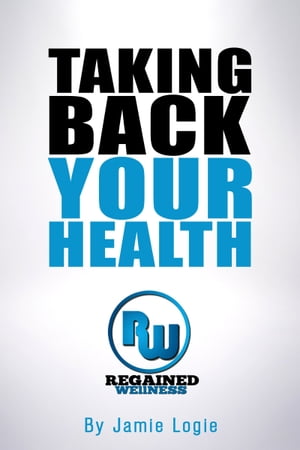 ŷKoboŻҽҥȥ㤨Taking Back Your Health Gaining the knowledge to always make informed nutrition decisionsŻҽҡ[ Jamie Logie ]פβǤʤ353ߤˤʤޤ