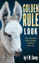 Golden Rule: Look【電子書籍】 F.W. Covey