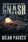 Gnash【電子書籍】[ Brian Parker ]