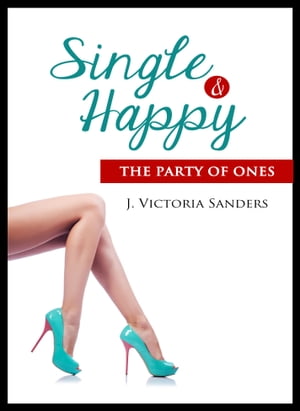 Single & Happy: The Party of Ones