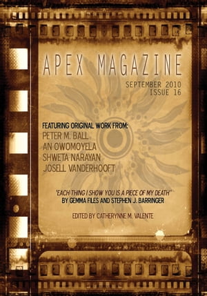 Apex Magazine Issue 16Żҽҡ[ Catherynne M. Valente ]