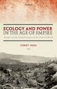 Ecology and Power in the Age of Empire Europe and the Transformation of the Trop...