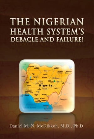 The Nigerian Health System's Debacle and Failure!