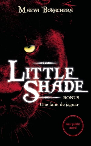 Bonus Little Shade - Une faim de jaguarŻҽҡ[ Maeva Bonachera ]