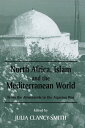 North Africa, Islam and the Mediterranean World From the Almoravids to the Alger...