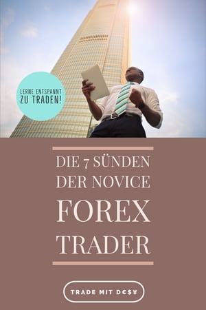 Die 7 Sünden der Novice Forex Trader